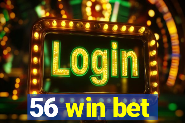 56 win bet